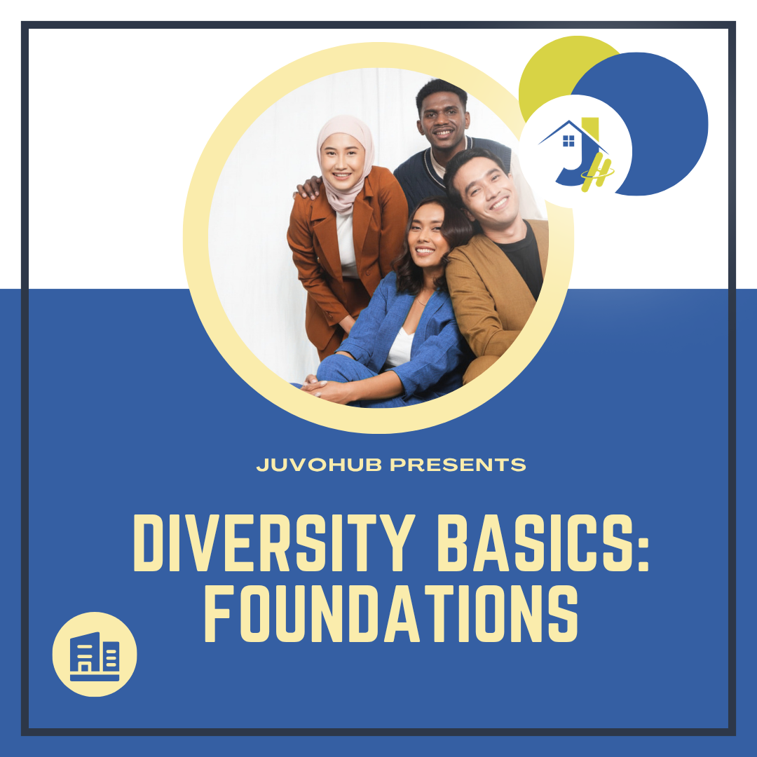 A group of four smiling, professionally dressed colleagues posing closely together inside a circular frame. The background features a split design of white on the top and solid blue on the bottom, with the text "JUVOHUB PRESENTS DIVERSITY BASICS: FOUNDATIONS" displayed in bold lettering.